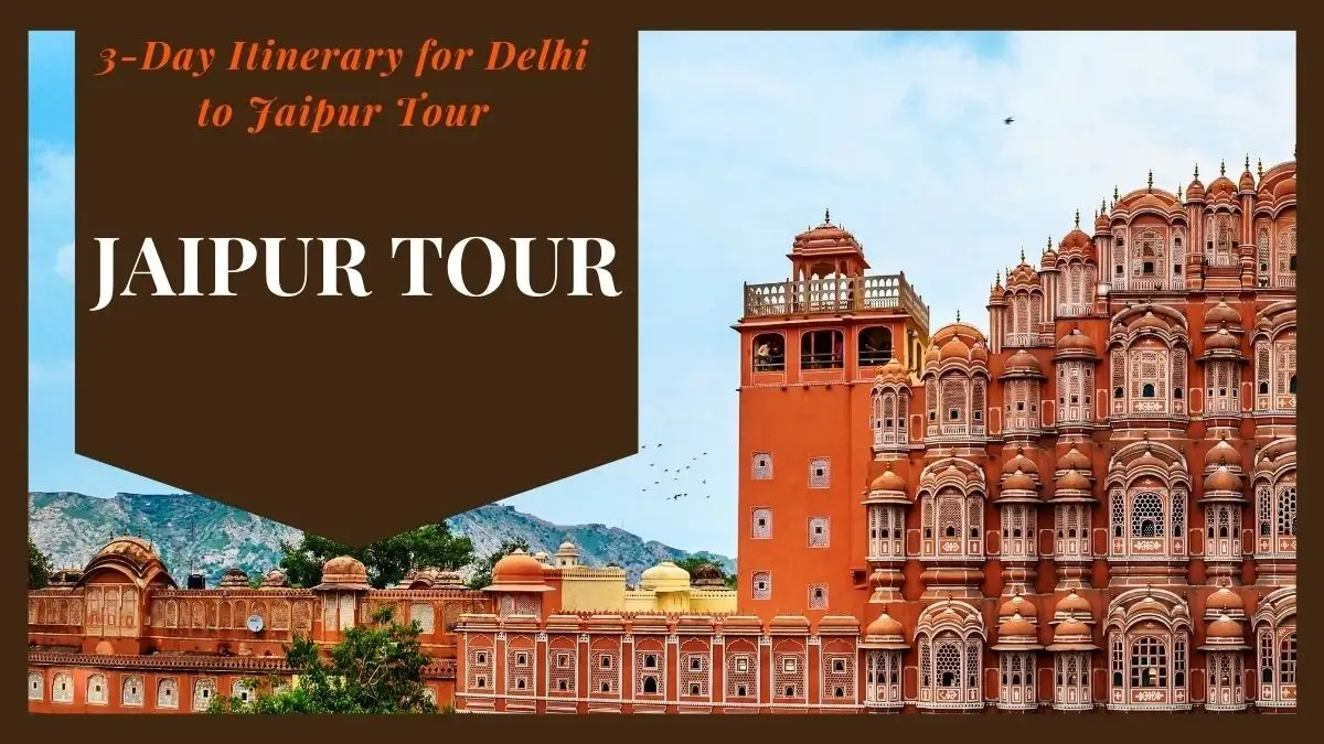 3-Day Itinerary for Delhi to Jaipur Tour by Tempo Traveller