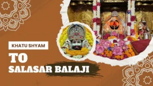 Khatu Shyam to Salasar Balaji Distance Route and Travel Guide
