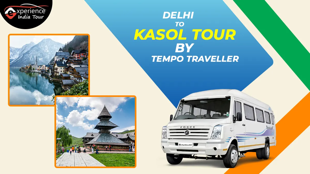 Delhi to Kasol Tour by Tempo Traveller